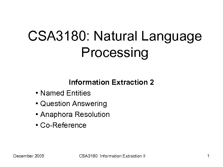 CSA 3180: Natural Language Processing Information Extraction 2 • Named Entities • Question Answering
