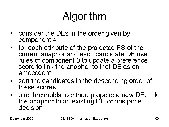 Algorithm • consider the DEs in the order given by component 4 • for