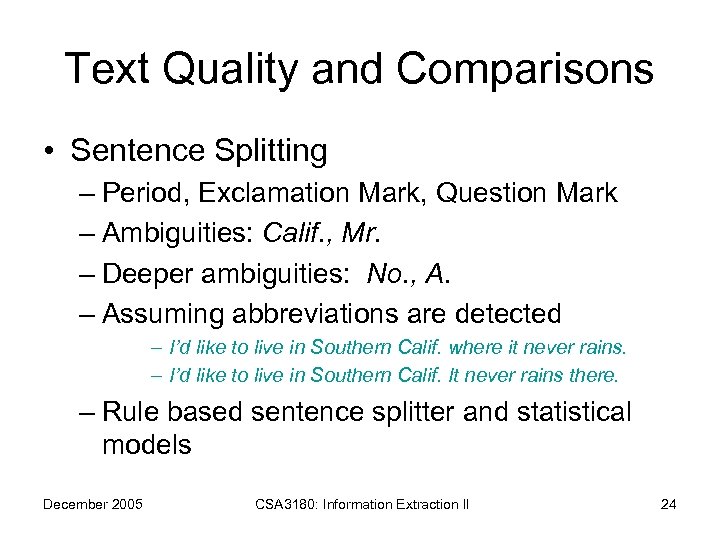 Text Quality and Comparisons • Sentence Splitting – Period, Exclamation Mark, Question Mark –