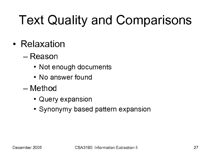 Text Quality and Comparisons • Relaxation – Reason • Not enough documents • No