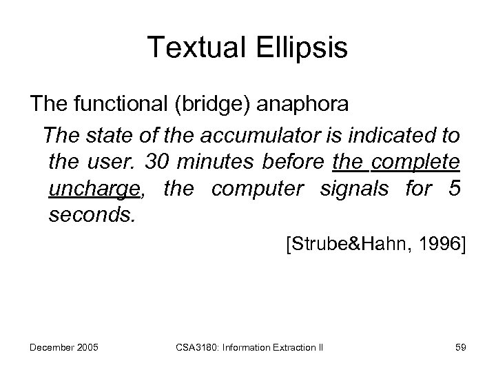 Textual Ellipsis The functional (bridge) anaphora The state of the accumulator is indicated to