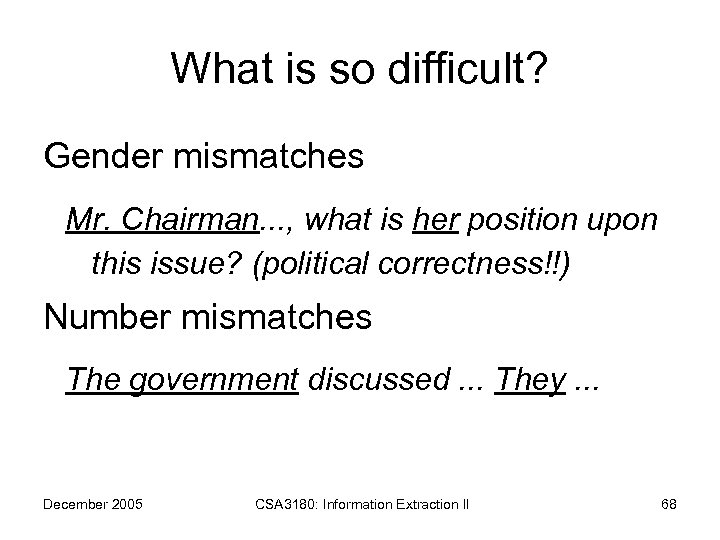 What is so difficult? Gender mismatches Mr. Chairman. . . , what is her