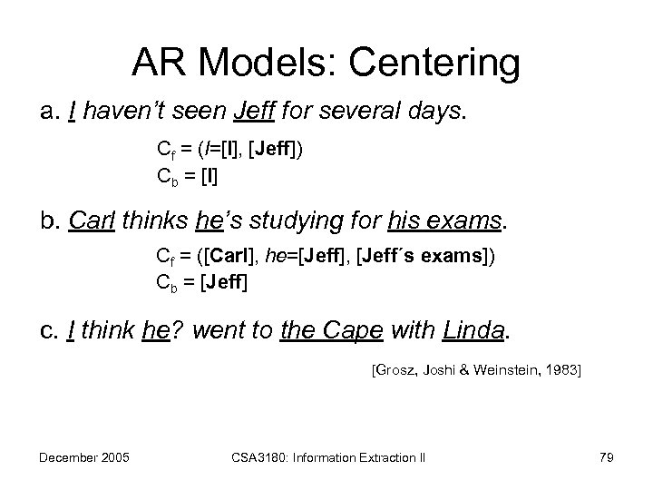 AR Models: Centering a. I haven’t seen Jeff for several days. Cf = (I=[I],