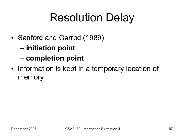 Resolution Delay • Sanford and Garrod (1989) – initiation point – completion point •