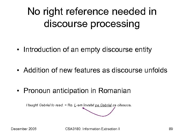 No right reference needed in discourse processing • Introduction of an empty discourse entity