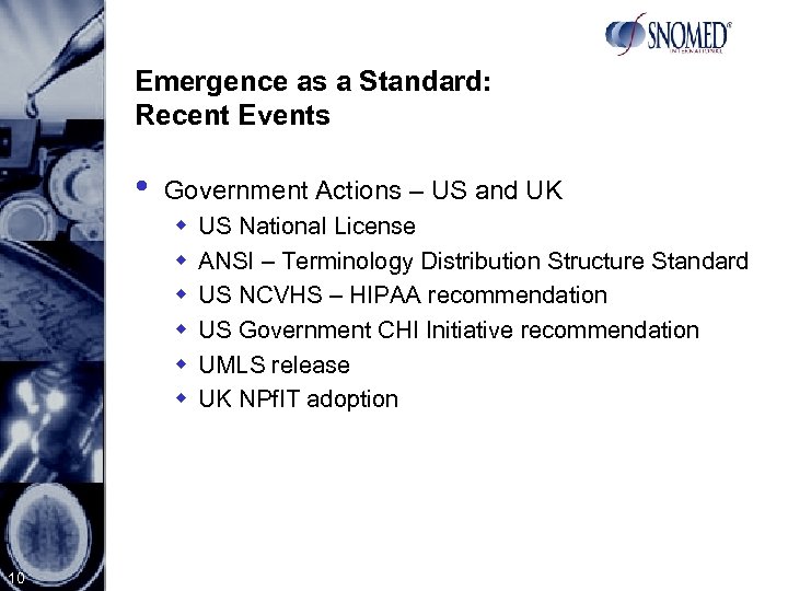 Emergence as a Standard: Recent Events • Government Actions – US and UK w