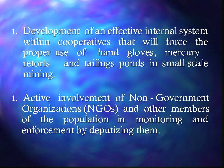 1. Development of an effective internal system within cooperatives that will force the proper