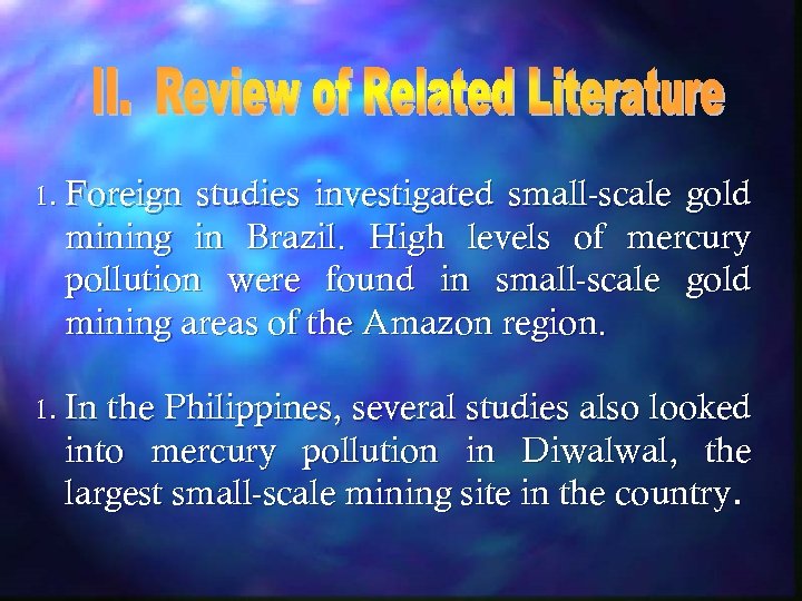 1. Foreign studies investigated small-scale gold mining in Brazil. High levels of mercury pollution