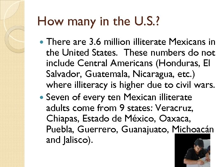 How many in the U. S. ? There are 3. 6 million illiterate Mexicans