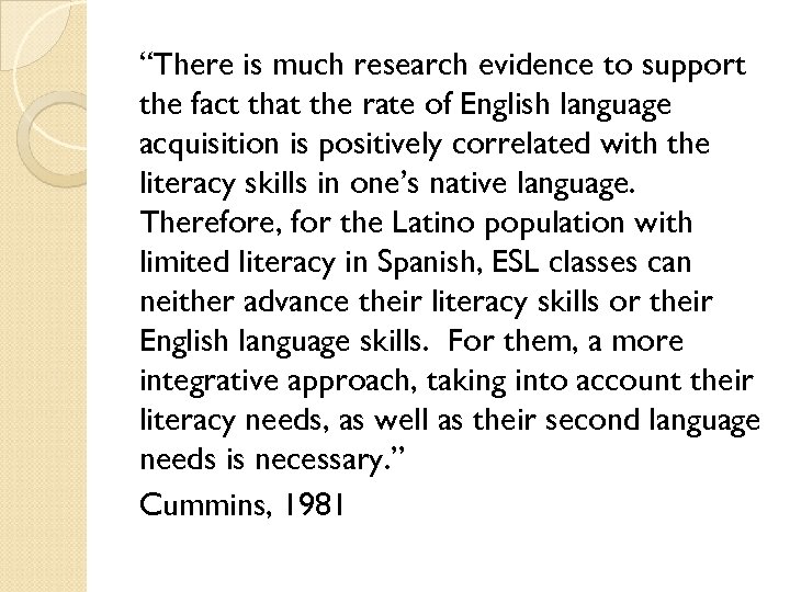 “There is much research evidence to support the fact that the rate of English