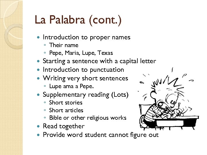 La Palabra (cont. ) Introduction to proper names ◦ Their name ◦ Pepe, Maria,