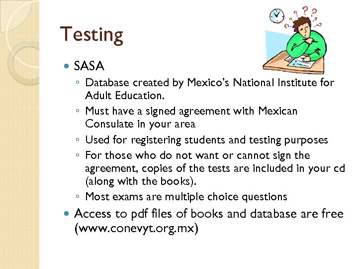 Testing SASA ◦ Database created by Mexico’s National Institute for Adult Education. ◦ Must