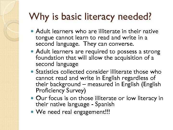 Why is basic literacy needed? Adult learners who are illiterate in their native tongue