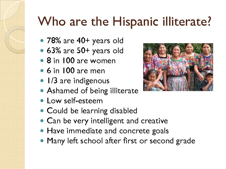 Who are the Hispanic illiterate? 78% are 40+ years old 63% are 50+ years