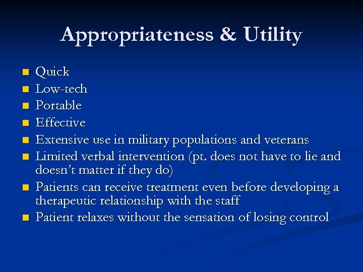 Appropriateness & Utility n n n n Quick Low-tech Portable Effective Extensive use in