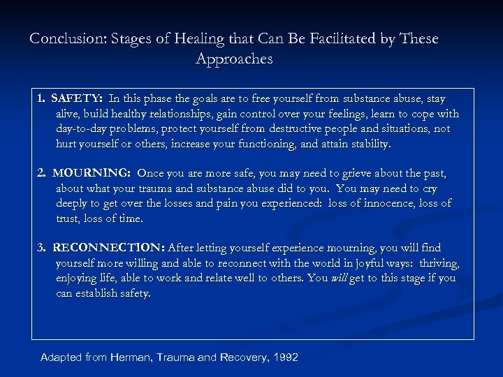 Conclusion: Stages of Healing that Can Be Facilitated by These Approaches 1. SAFETY: In