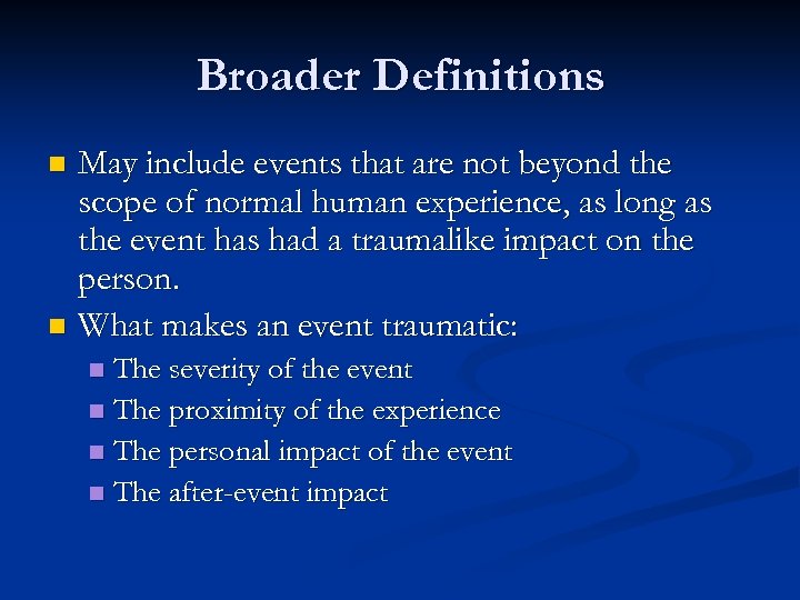 Broader Definitions May include events that are not beyond the scope of normal human