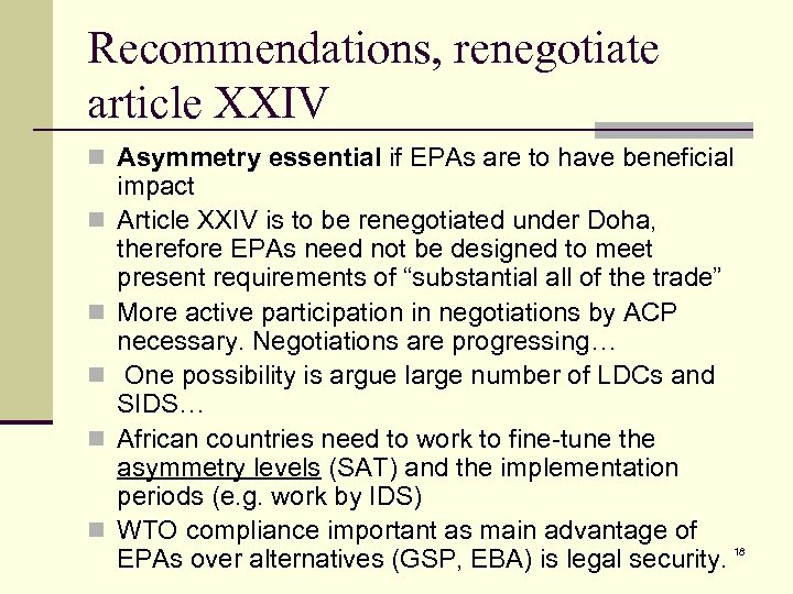 Recommendations, renegotiate article XXIV n Asymmetry essential if EPAs are to have beneficial n
