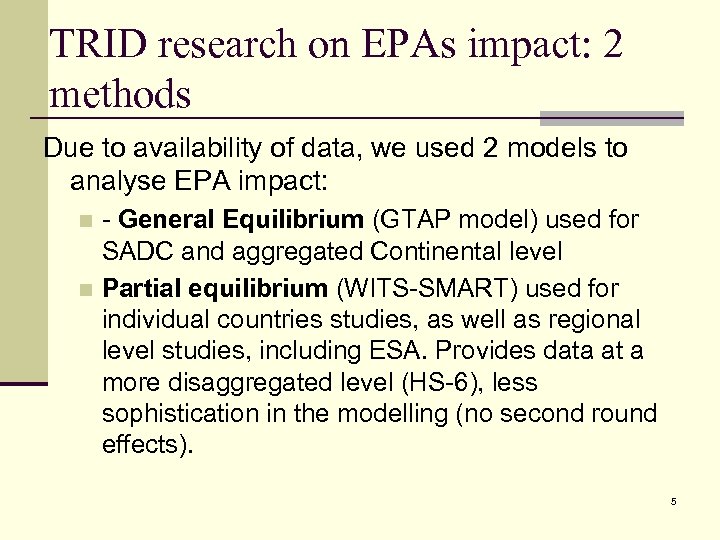 TRID research on EPAs impact: 2 methods Due to availability of data, we used