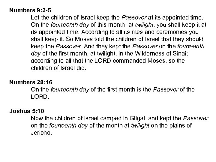 Numbers 9: 2 -5 Let the children of Israel keep the Passover at its
