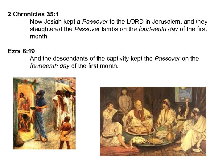 2 Chronicles 35: 1 Now Josiah kept a Passover to the LORD in Jerusalem,