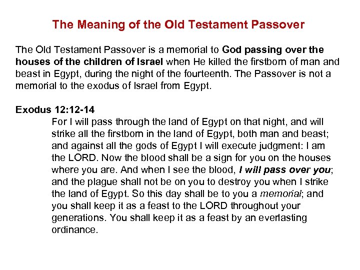 The Meaning of the Old Testament Passover The Old Testament Passover is a memorial