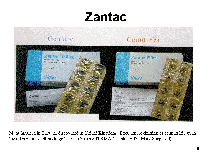 Zantac Manufactured in Taiwan, discovered in United Kingdom. Excellent packaging of counterfeit, even includes