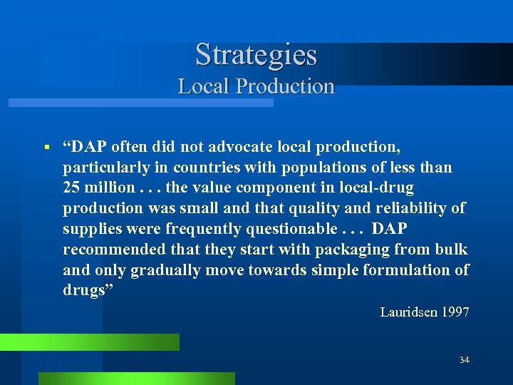 Strategies Local Production § “DAP often did not advocate local production, particularly in countries