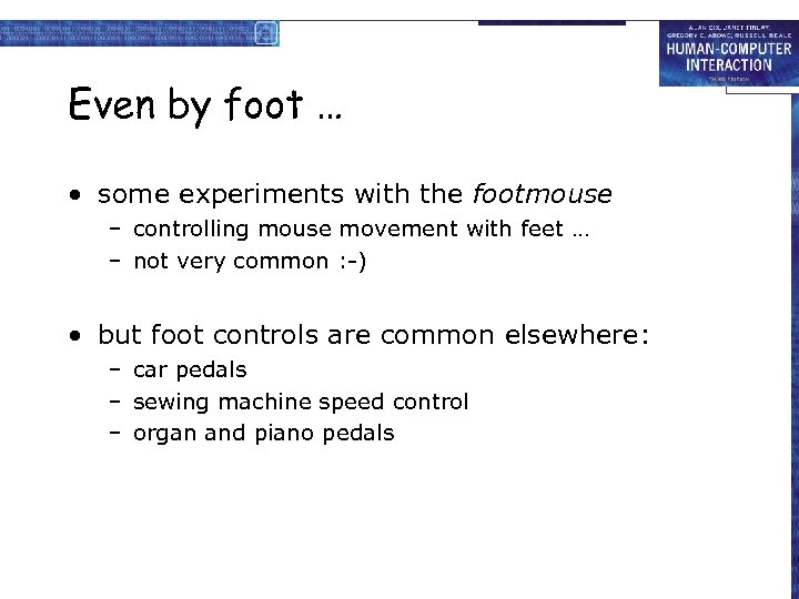 Even by foot … • some experiments with the footmouse – controlling mouse movement
