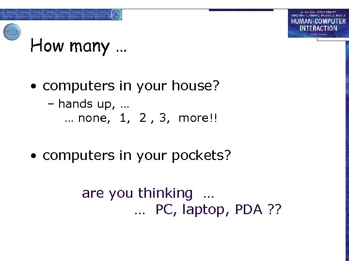 How many … • computers in your house? – hands up, … … none,