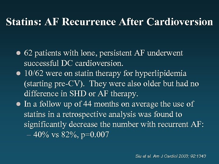 Statins: AF Recurrence After Cardioversion 62 patients with lone, persistent AF underwent successful DC