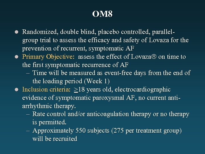 OM 8 Randomized, double blind, placebo controlled, parallelgroup trial to assess the efficacy and