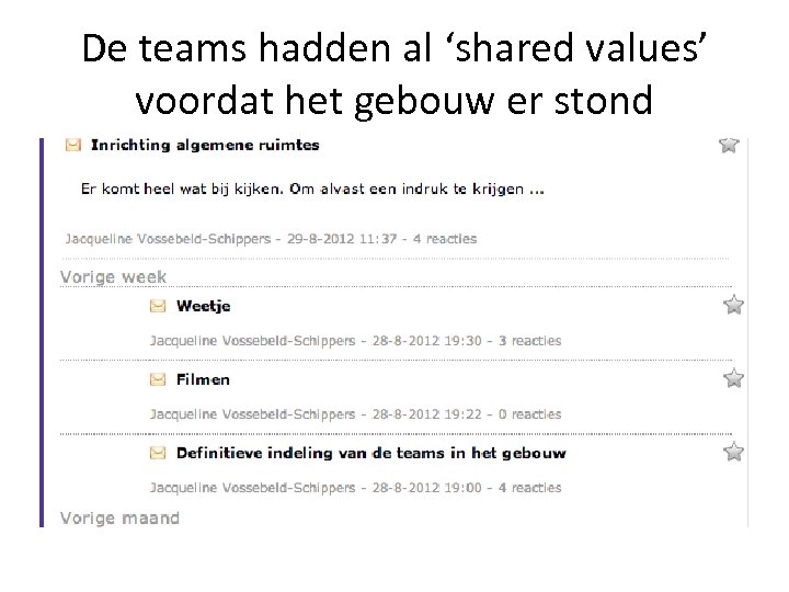 De teams hadden al ‘shared values’ voordat het gebouw er stond 