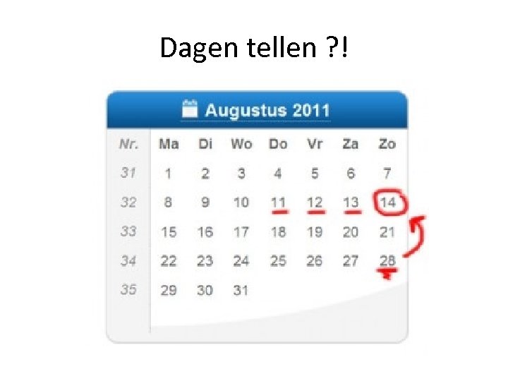 Dagen tellen ? ! 