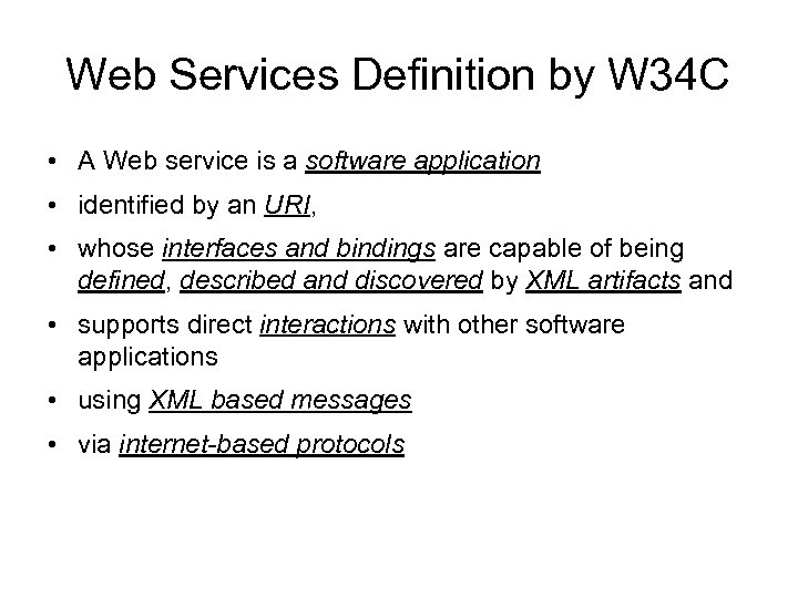 Web Services Definition by W 34 C • A Web service is a software