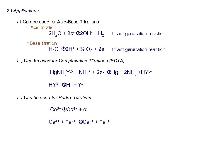 2. ) Applications a) Can be used for Acid-Base Titrations - Acid titration 2