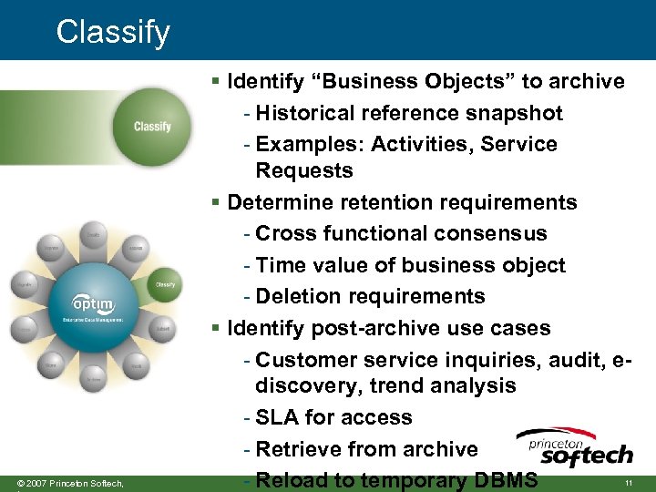 Classify © 2007 Princeton Softech, § Identify “Business Objects” to archive - Historical reference