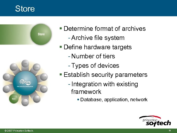 Store § Determine format of archives - Archive file system § Define hardware targets