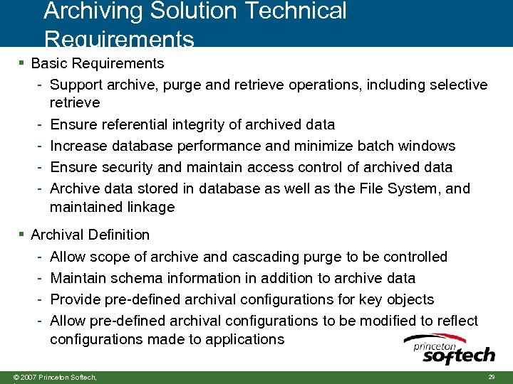 Archiving Solution Technical Requirements § Basic Requirements - Support archive, purge and retrieve operations,