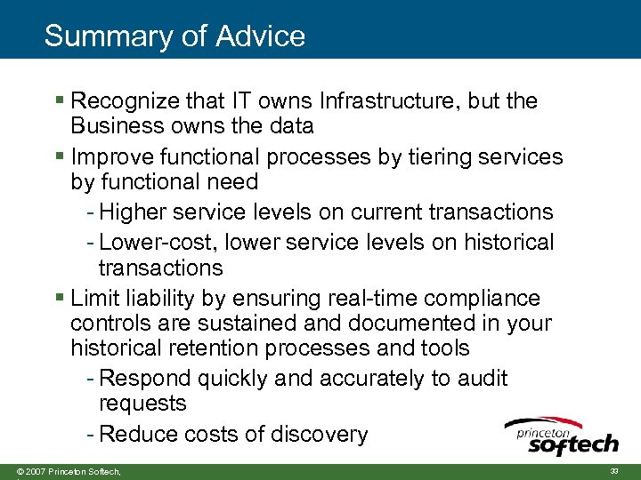 Summary of Advice § Recognize that IT owns Infrastructure, but the Business owns the