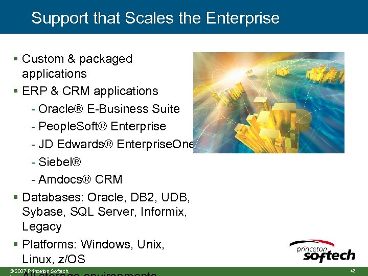 Support that Scales the Enterprise § Custom & packaged applications § ERP & CRM
