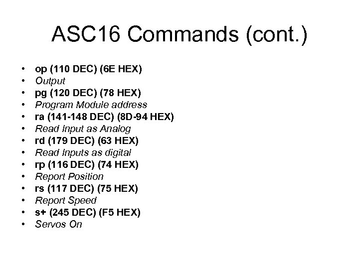 ASC 16 Commands (cont. ) • • • • op (110 DEC) (6 E