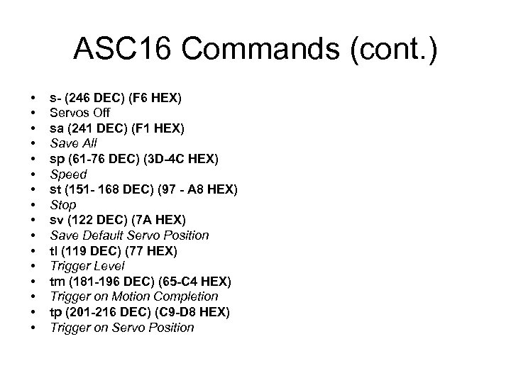 ASC 16 Commands (cont. ) • • • • s- (246 DEC) (F 6