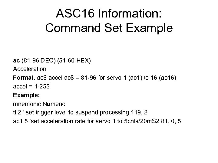 ASC 16 Information: Command Set Example ac (81 -96 DEC) (51 -60 HEX) Acceleration