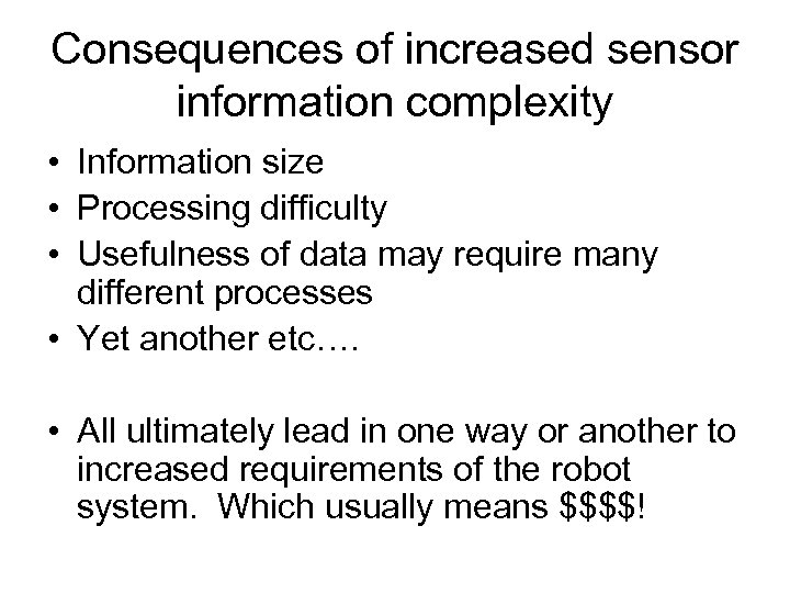 Consequences of increased sensor information complexity • Information size • Processing difficulty • Usefulness