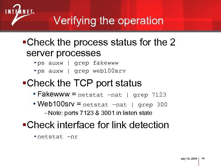 Verifying the operation §Check the process status for the 2 server processes • ps