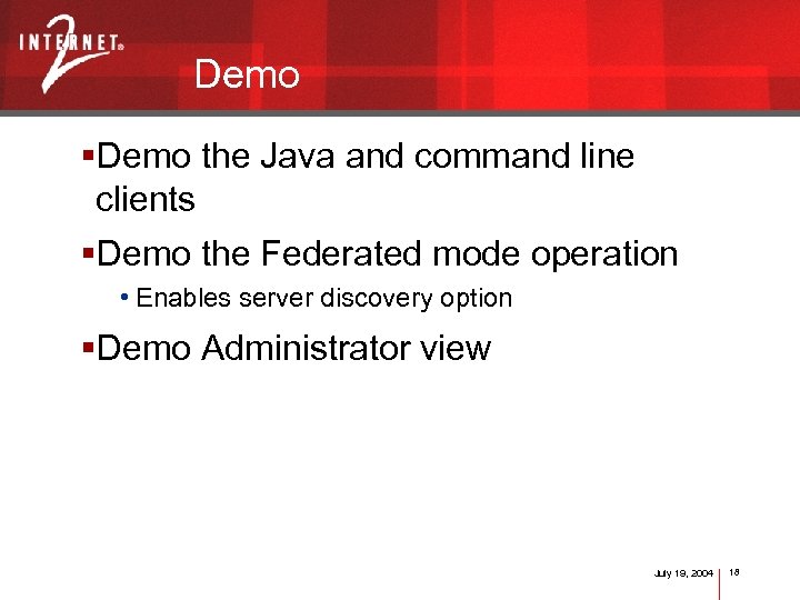 Demo §Demo the Java and command line clients §Demo the Federated mode operation •