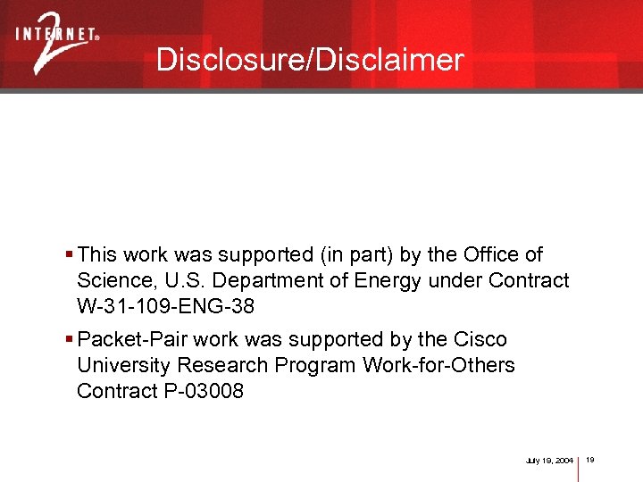 Disclosure/Disclaimer § This work was supported (in part) by the Office of Science, U.