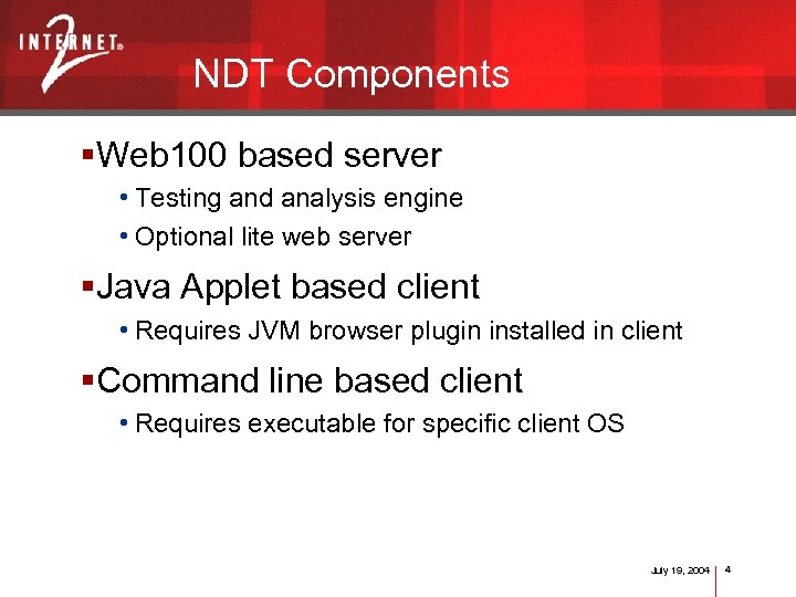 NDT Components §Web 100 based server • Testing and analysis engine • Optional lite