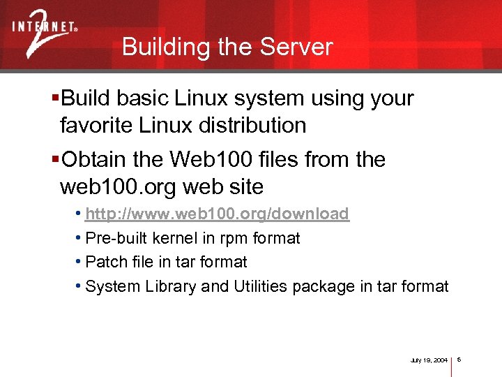 Building the Server §Build basic Linux system using your favorite Linux distribution §Obtain the